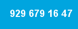 929 679 16 47